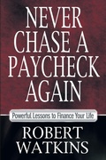 Cover: Never Chase A Paycheck Again - Kudu Publishing