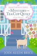 Cover: The Mystery of the Tea Cup Quilt (The Harland Creek Mystery Quilters, #1) - Guardian Ink LLC