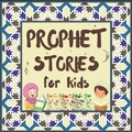 Cover: Prophet Stories for Kids - Hidayah Publishers