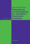 Cover: Einwanderung und Einb&uuml;rgerung aus demokratietheoretischer Perspektive - De Gruyter