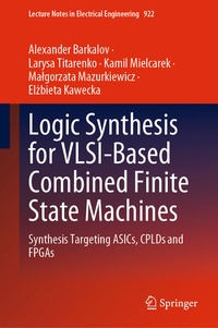 Enlarge image Cover: Logic Synthesis for VLSI-Based Combined Finite State Machines - Springer