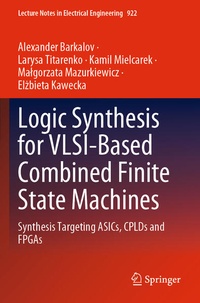 Enlarge image Cover: Logic Synthesis for VLSI-Based Combined Finite State Machines - Springer