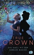 Cover: True Crown - Das Duell mit dem dunklen Magier - cbj