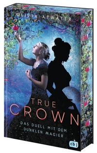Abbildung von: True Crown - Das Duell mit dem dunklen Magier - cbj