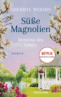 Cover: S&uuml;&szlig;e Magnolien - Momente des Gl&uuml;cks - Blanvalet