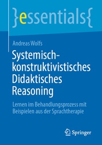 Abbildung von: Systemisch-konstruktivistisches Didaktisches Reasoning - Springer