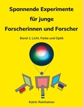 Cover: Spannende Experimente f&uuml;r junge Forscherinnen und Forscher Band 1 - BoD - Books on Demand
