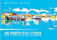 Abbildung von: Un porto d'allegria - BoD - Books on Demand