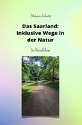 Cover: Das Saarland: inklusive Wege in der Natur - epubli