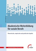 Cover: Akademische Weiterbildung f&uuml;r soziale Berufe - wbv Media