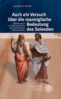 Abbildung von: Auch ein Versuch über die mannigfache Bedeutung des Seienden - Universitätsverlag Winter