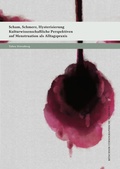 Cover: Scham, Schmerz, Hysterisierung - utzverlag GmbH