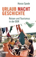 Cover: Urlaub Macht Geschichte - bebra verlag