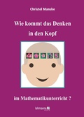 Cover: Wie kommt das Denken in den Kopf ... im Mathematikunterricht? - Lehmanns Media