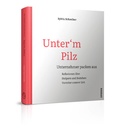 Cover: Unter'm Pilz, Unternehmer packen aus - Epidier Verlag