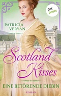 Cover: Scotland Kisses - Eine bet&ouml;rende Diebin - dotbooks