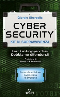 Abbildung von: Cybersecurity. Kit di sopravvivenza. Il web è un luogo pericoloso. Dobbiamo difenderci! - Goware