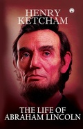 Cover: The Life of Abraham Lincoln - Insight Publica