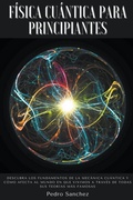 Cover: Fisica cuantica para principiantes - Pedro Sanchez