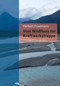 Abbildung von: Vom Wildfluss zur Kraftwerkstreppe - wbg Academic in Herder
