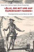 Cover: &raquo;Alle, die mit uns auf Kaperfahrt fahren&laquo; - Campus