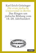 Cover: Die erste j&uuml;dische Universit&auml;t in Berlin - Campus Verlag Digital