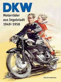 Abbildung von: DKW Motorräder aus Ingolstadt 1949-1958 - Kleine Vennekate, J