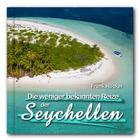Abbildung von: Die weniger bekannten Reize der Seychellen (gebunden, 21 x 21 cm) - Pixel-Büro. Melle