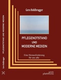Cover: PFLEGENOTSTAND UND MODERNE MEDIZIN - plattform Verlag
