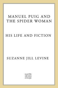 Abbildung von: Manuel Puig and the Spider Woman - Farrar, Straus and Giroux