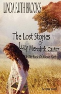 Cover: The Lost Stories of Lucy Meredith Carter & The Book Of Known Facts - Linda Brooks