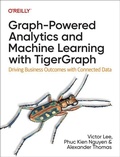 Cover: Graph-Powered Analytics and Machine Learning with TigerGraph - O'Reilly