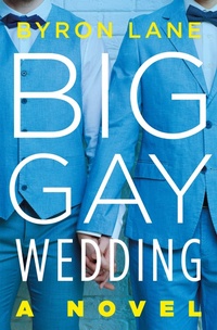 Enlarge image Cover: Big Gay Wedding - Henry Holt & Company
