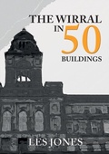 Cover: The Wirral in 50 Buildings - Amberley Publishing