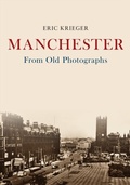 Cover: Manchester From Old Photographs - Amberley Publishing