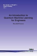 Cover: An Introduction to Quantum Machine Learning for Engineers - now publishers Inc