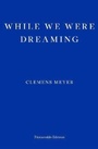 Cover: While We Were Dreaming - Fitzcarraldo Editions
