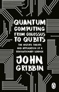 Enlarge image Cover: Quantum Computing from Colossus to Qubits - Penguin (Transworld)