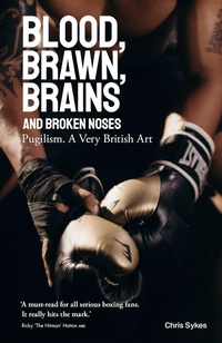 Abbildung von: Blood; Brawn; Brains and Broken Noses - Pitch Publishing Ltd
