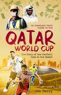 Enlarge image Cover: An Armchair Fan's Guide to the Qatar World Cup - Pitch Publishing Ltd
