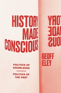 Enlarge image Cover: History Made Conscious - Verso Books
