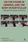 Cover: On The Figure In General And The Body In Particular - Anthem Press