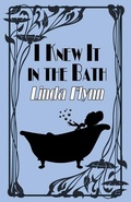 Cover: I Knew It in the Bath - Bridge House Publishing