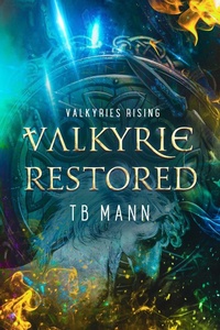 Enlarge image Cover: Valkyrie Restored (Valkyrie Rising, #5) - Heart Sisters Publishing Inc