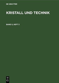 Abbildung von: Kristall und Technik. Band 5, Heft 3 - De Gruyter