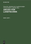 Cover: Archiv f&uuml;r Landtechnik. Band 7, Heft 1 - De Gruyter