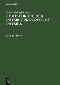 Abbildung von: Fortschritte der Physik / Progress of Physics. Band 29, Heft 10 - De Gruyter