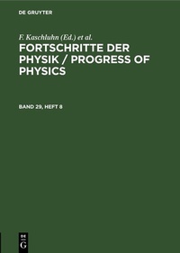 Abbildung von: Fortschritte der Physik / Progress of Physics. Band 29, Heft 8 - De Gruyter