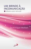 Cover: Um Brinde a Incomunica&ccedil;&atilde;o - Paulus Editora