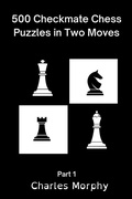 Cover: 500 Checkmate Chess Puzzles in Two Moves, Part 1 - Chess Is Fun